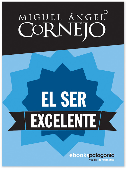 Title details for El ser excelente by Miguel Ángel Cornejo - Available